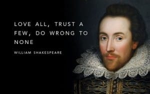 Love-all-trust-a-few-do-wrong-to-none.-–-William-Shakespeare